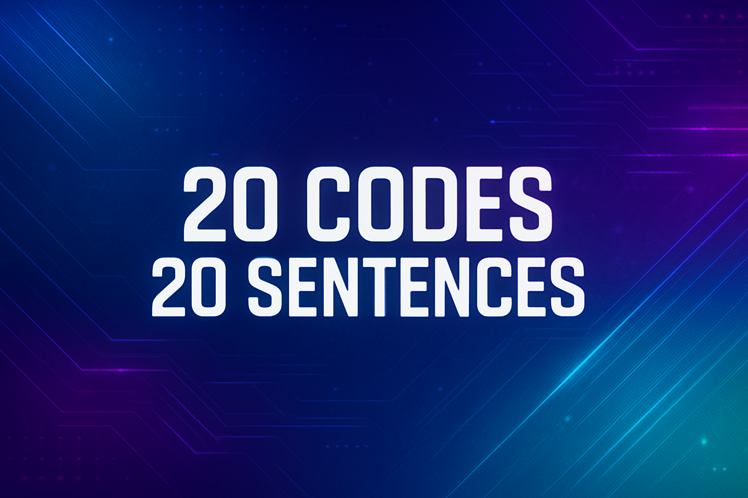 A cool background with the words "20 Codes 20 Sentences" 